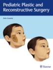 Pediatric Plastic and Reconstructive Surgery - Book