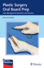 Plastic Surgery Oral Board Prep : Case Management Questions and Answers - Book