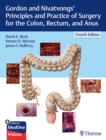 Gordon and Nivatvongs' Principles and Practice of Surgery for the Colon, Rectum, and Anus - Book