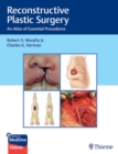 Reconstructive Plastic Surgery : An Atlas of Essential Procedures - Book