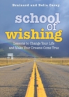School of Wishing : Lessons to Change Your Life and Make Your Dreams Come True - Book