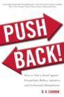 Push Back! : How to Take a Stand Against Groupthink, Bullies, Agitators, and Professional Manipulators - Book