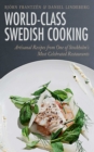 World-Class Swedish Cooking : Artisanal Recipes from One of Stockholm's Most Celebrated Restaurants - eBook