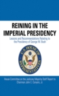 Reining in the Imperial Presidency : Lessons and Recommendations Relating to the Presidency of George W. Bush - eBook