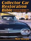 Collector Car Restoration Bible : Practical Techniques for Professional Results - Book