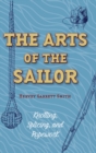 The Arts of the Sailor : Knotting, Splicing and Ropework (Dover Maritime) - Book