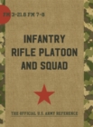The Infantry Rifle Platoon and Squad (FM 3-21.8 / 7-8) - Book