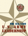 Army Field Manual FM 22-100 (The U.S. Army Leadership Field Manual) - Book