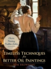 Timeless Techniques for Better Oil Paintings - Book