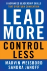 Lead More, Control Less: 8 Advanced Leadership Skills That Overturn Convention - Book