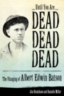 Until You Are Dead, Dead, Dead : The Hanging of Albert Edwin Batson - eBook