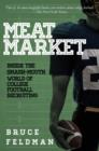 Meat Market : Inside the Smash-Mouth World of College Football Recruiting - eBook