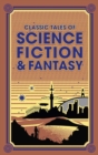 Classic Tales of Science Fiction & Fantasy - eBook