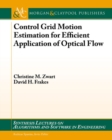 Control Grid Motion Estimation for Efficient Application of Optical Flow - Book