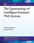 The Epistemology of Intelligent Semantic Web Systems - Book