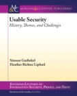 Usable Security : History, Themes, and Challenges - Book