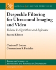 Despeckle Filtering for Ultrasound Imaging and Video, Volume I : Algorithms and Software - Book