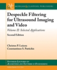 Despeckle Filtering for Ultrasound Imaging and Video, Volume II : Selected Applications - Book