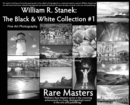 William R. Stanek. The Black and White Collection #1 : Fine Art Photography Rare Masters - Book