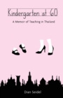 Kindergarten at 60 : A Memoir of Teaching in Thailand - Book