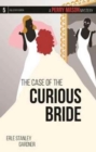 The Case of the Curious Bride : A Perry Mason Mystery #5 - Book
