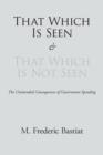 That Which Is Seen and That Which Is Not Seen - Book