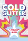 Cold Glitter : The Untold Story of Canadian Glam - Book