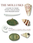 The Mollusks : A Guide to Their Study, Collection, and Preservation - Book