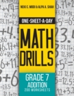 One-Sheet-A-Day Math Drills : Grade 7 Addition - 200 Worksheets (Book 21 of 24) - Book