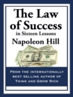 The Law of Success : In Sixteen Lessons - eBook