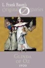 Glinda of Oz : Original Oz Stories 1920 - eBook