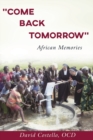 "Come Back Tomorrow" : African Memories - Book