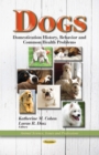 Dogs : Domestication History, Genetics, Behavior and Implications for Health - eBook