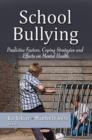 School Bullying : Predictive Factors, Coping Strategies & Effects on Mental Health - Book