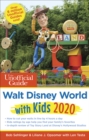 Unofficial Guide to Walt Disney World with Kids 2020 - Book
