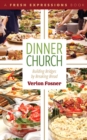 Dinner Church : Building Bridges by Breaking Bread - eBook