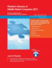 Plunkett's Almanac of Middle Market Companies 2015 : Middle Market Industry Market Research, Statistics, Trends & Leading Companies - Book