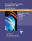 Plunkett's Telecommunications Industry Almanac 2015 : Telecommunications Industry Market Research, Statistics, Trends & Leading Companies - Book