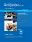 Plunkett's Outsourcing & Offshoring Industry Almanac 2017 : Outsourcing & Offshoring Industry Market Research, Statistics, Trends & Leading Companies - Book