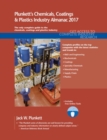 Plunkett's Chemicals, Coatings & Plastics Industry Almanac 2017 : Chemicals, Coatings & Plastics Industry Market Research, Statistics, Trends & Leading Companies - Book