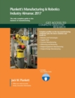 Plunkett's Manufacturing & Robotics Industry Almanac 2017 : Manufacturing & Robotics Industry Market Research, Statistics, Trends & Leading Companies - Book