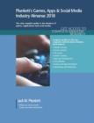 Plunkett's Games, Apps & Social Media Industry Almanac 2018 : Games, Apps & Social Media Industry Market Research, Statistics, Trends & Leading Companies - Book