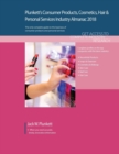 Plunkett's Consumer Products, Cosmetics, Hair & Personal Services Industry Almanac 2018 : Consumer Products, Cosmetics, Hair & Personal Services Industry Market Research, Statistics, Trends & Leading - Book