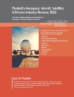 Plunkett's Aerospace, Aircraft, Satellites & Drones Industry Almanac 2022 : Aerospace, Aircraft, Satellites & Drones Industry Market Research, Statistics, Trends and Leading Companies - Book