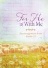For He Is with Me : Encouragement from Psalm 23 - eBook