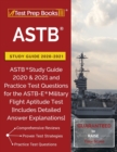ASTB Study Guide 2020-2021 : ASTB Study Guide 2020 & 2021 and Practice Test Questions for the ASTB-E Military Flight Aptitude Test [Includes Detailed Answer Explanations] - Book