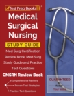 Medical Surgical Nursing Study Guide : Med Surg Certification Review Book: Med Surg Study Guide and Practice Test Questions [CMSRN Review Book] - Book