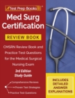 Med Surg Certification Review Book : CMSRN Review Book and Practice Test Questions for the Medical Surgical Nursing Exam [3rd Edition Study Guide] - Book