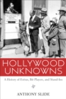 Hollywood Unknowns : A History of Extras, Bit Players, and Stand-Ins - eBook