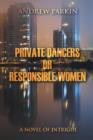 Private Dancers or Responsible Women : A Novel of Intrigue - Book